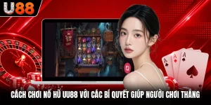 Cách Chơi Nổ Hũ UU88 Với Các Bí Quyết Giúp Người Chơi Thắng