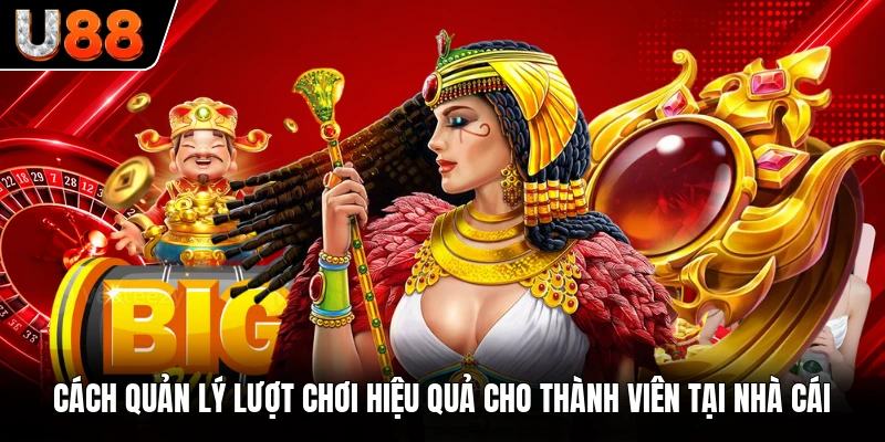 Cách quản lý lượt chơi hiệu quả cho thành viên tại nhà cái Cách quản lý lượt chơi hiệu quả cho thành viên tại nhà cái