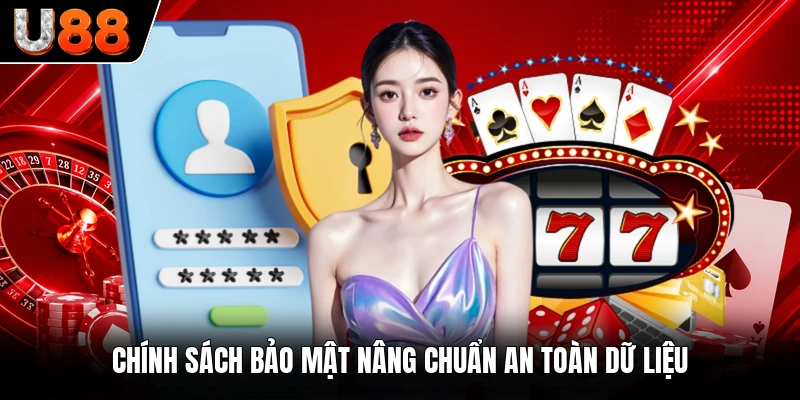 Chính sách bảo mật nâng chuẩn an toàn dữ liệu Chính sách bảo mật nâng chuẩn an toàn dữ liệu