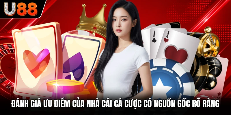 Đánh giá ưu điểm của nhà cái cá cược có nguồn gốc rõ ràng Đánh giá ưu điểm của nhà cái cá cược có nguồn gốc rõ ràng