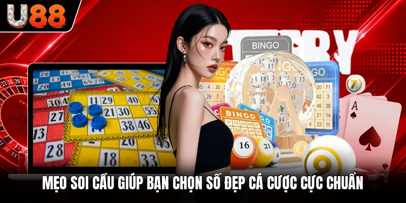 Mẹo soi cầu giúp bạn chọn số đẹp cá cược cực chuẩn Mẹo soi cầu giúp bạn chọn số đẹp cá cược cực chuẩn